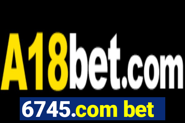 6745.com bet